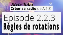Créer sa radio - 2.2.3 - Les règles de rotations [RadioDJ]