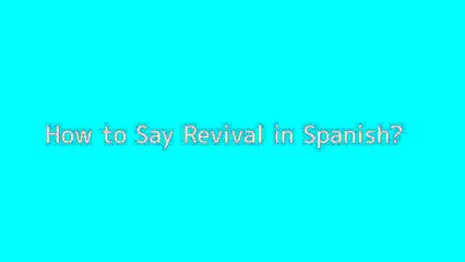How to say Revival in Spanish