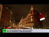 Luxury-obsessed: Qatar buying up London property & business