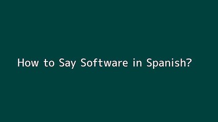 How to say Software in Spanish