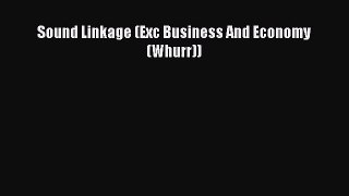 [PDF Download] Sound Linkage (Exc Business And Economy (Whurr)) [Read] Online