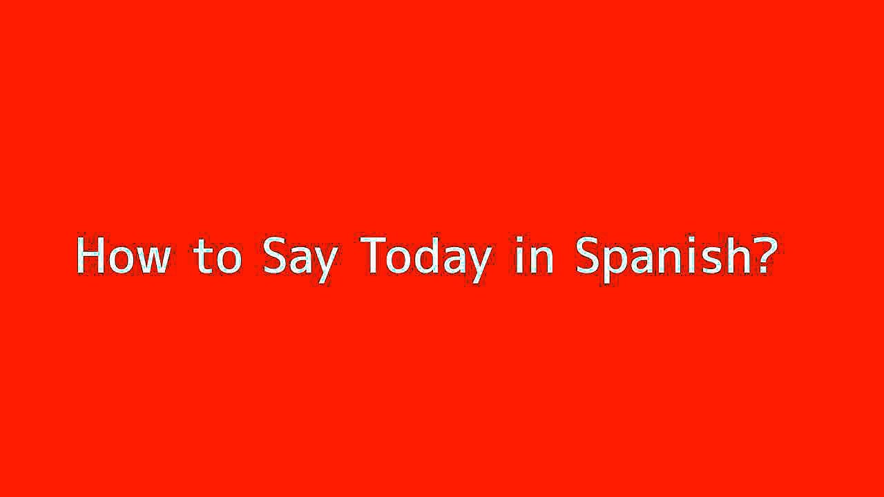 how-to-say-not-today-please-in-spanish-youtube