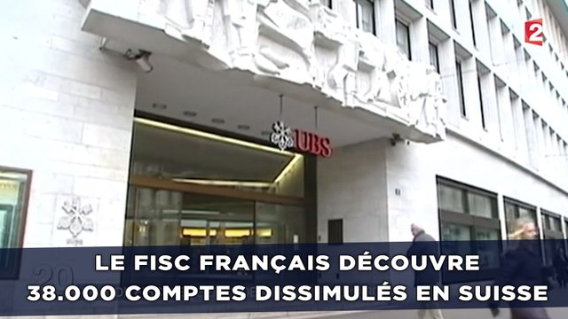 Le fisc français découvre 38.000 comptes dissimulés en Suisse