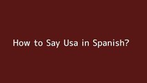 How to say Usa in Spanish