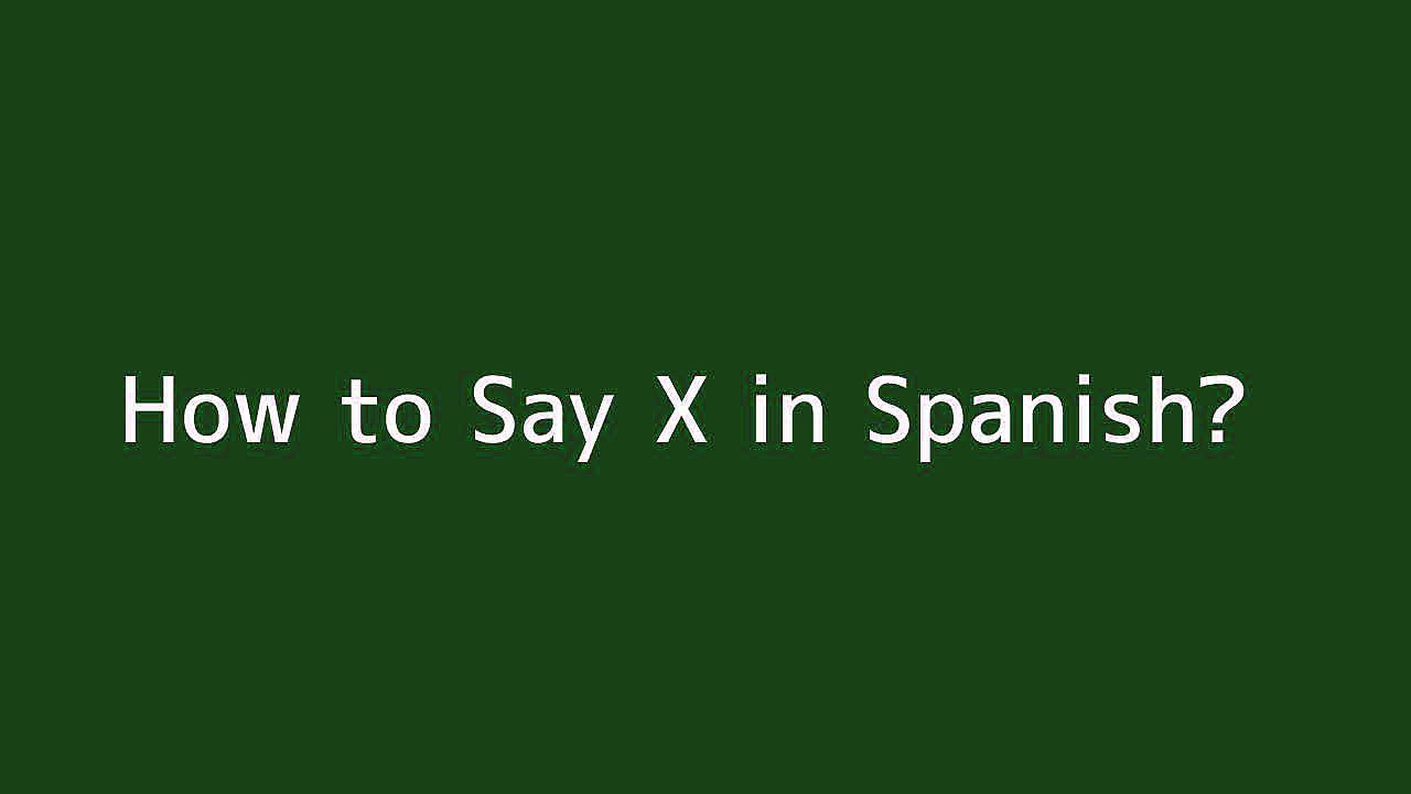 How to say X in Spanish Vidéo Dailymotion