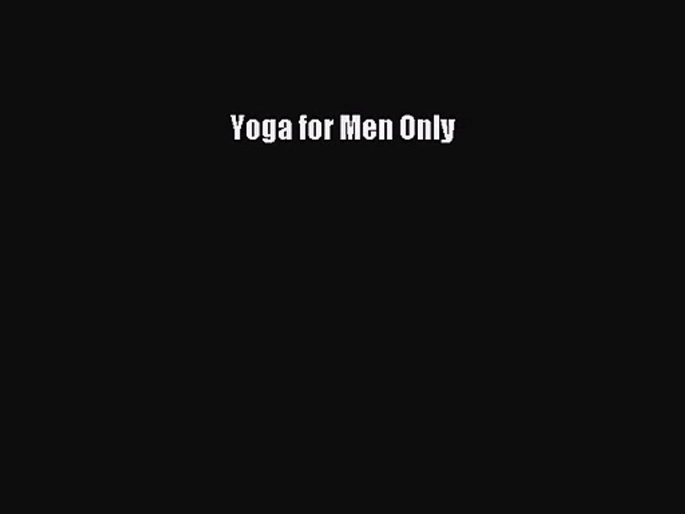 [PDF Download] Yoga for Men Only [PDF] Full Ebook