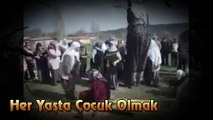Her Yaşta Çocuk Olmak