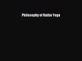 [PDF Download] Philosophy of Hatha Yoga [Read] Online