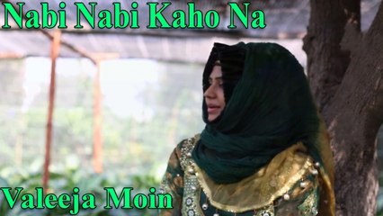 Valeeja Moin - Nabi Nabi Kaho Na