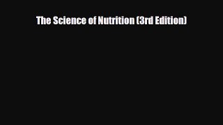 PDF Download The Science of Nutrition (3rd Edition) Download Full Ebook
