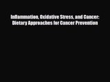 PDF Download Inflammation Oxidative Stress and Cancer: Dietary Approaches for Cancer Prevention