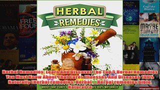 Download PDF  Herbal Remedies Learn And Discover The Top 5 Herbal Remedies You Must Know About That FULL FREE
