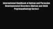 [PDF Download] International Handbook of Autism and Pervasive Developmental Disorders (Autism