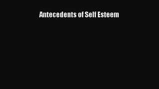 [PDF Download] Antecedents of Self Esteem [PDF] Online