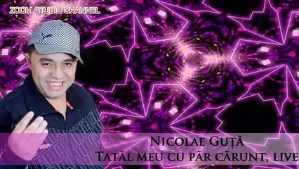 Nicolae Guta - Daca n-ar fi tatal meu,(doina belea) ZOOM STUDIO