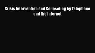 [PDF Download] Crisis Intervention and Counseling by Telephone and the Internet [PDF] Online