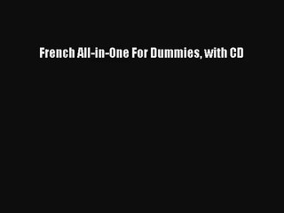 [PDF Download] French All-in-One For Dummies with CD [Download] Full Ebook