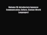 [PDF Download] Nakama 1B: Introductory Japanese Communication Culture Context (World Languages)