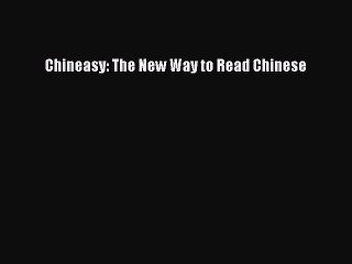 [PDF Download] Chineasy: The New Way to Read Chinese [Read] Online