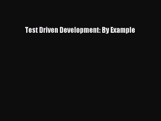 [PDF Download] Test Driven Development: By Example [Download] Online