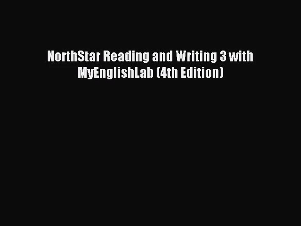 [PDF Download] NorthStar Reading and Writing 3 with MyEnglishLab (4th Edition) [PDF] Online