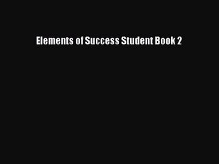 [PDF Download] Elements of Success Student Book 2 [Download] Full Ebook