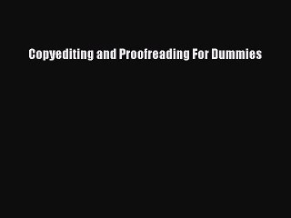 [PDF Download] Copyediting and Proofreading For Dummies [Download] Online