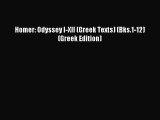 [PDF Download] Homer: Odyssey I-XII (Greek Texts) (Bks.1-12) (Greek Edition) [Read] Full Ebook
