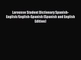 [PDF Download] Larousse Student Dictionary Spanish-English/English-Spanish (Spanish and English
