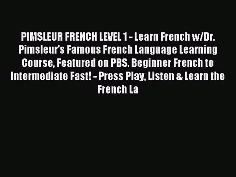 [PDF Download] PIMSLEUR FRENCH LEVEL 1 - Learn French w/Dr. Pimsleur's Famous French Language