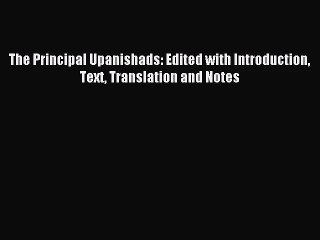 [PDF Download] The Principal Upanishads: Edited with Introduction Text Translation and Notes