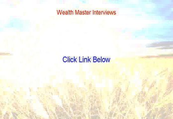 Wealth Master Interviews Review - Download