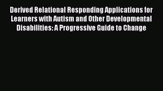 [PDF Download] Derived Relational Responding Applications for Learners with Autism and Other