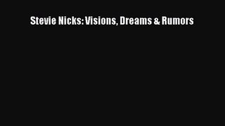 [PDF Download] Stevie Nicks: Visions Dreams & Rumors [Read] Full Ebook