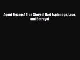 [PDF Download] Agent Zigzag: A True Story of Nazi Espionage Love and Betrayal [PDF] Full Ebook