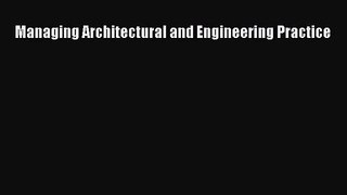 [PDF Download] Managing Architectural and Engineering Practice [PDF] Full Ebook