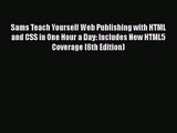 [PDF Download] Sams Teach Yourself Web Publishing with HTML and CSS in One Hour a Day: Includes