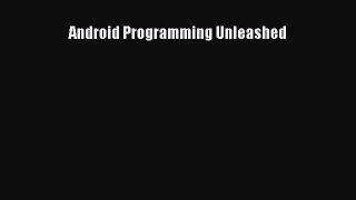 [PDF Download] Android Programming Unleashed [Download] Full Ebook