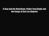 [PDF Download] G-Dog and the Homeboys: Father Greg Boyle and the Gangs of East Los Angeles