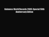 [PDF Download] Guinness World Records 2005: Special 50th Anniversary Edition [Read] Online