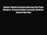 PDF Download - Delmar's Medical-Surgical Nursing Care Plans (Rodgers Thomson Delmar Learning's