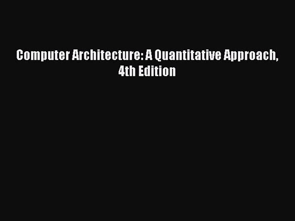 [PDF Download] Computer Architecture: A Quantitative Approach 4th Edition [Read] Full Ebook