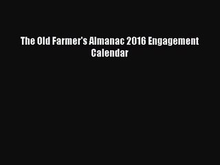 [PDF Download] The Old Farmer's Almanac 2016 Engagement Calendar [PDF] Full Ebook