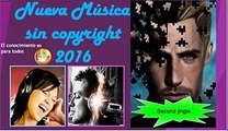 Nueva musica para el 2016 sin copyright Gratis 3