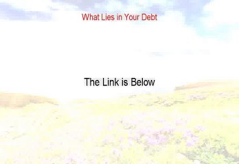 What Lies in Your Debt Review - Download