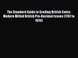 [PDF Download] The Standard Guide to Grading British Coins: Modern Milled British Pre-Decimal