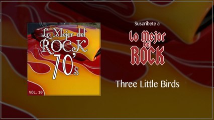 Lo Mejor del Rock de Los 70's - Vol. 10 - Three Little Birds