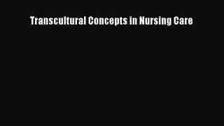 PDF Download - Transcultural Concepts in Nursing Care Download Full Ebook