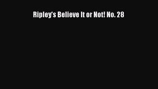 [PDF Download] Ripley's Believe It or Not! No. 28 [Read] Online
