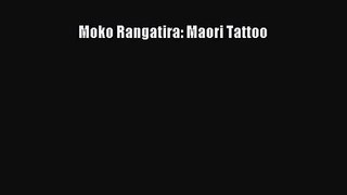 [PDF Download] Moko Rangatira: Maori Tattoo [Download] Full Ebook